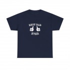 Best Dad Ever, Dad T-Shirt, Unisex T Shirt, Multiple Colour Choices, Sizes Upto Mens 5XL XXXXXL